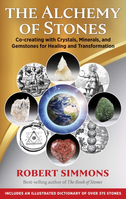 The Alchemy of Stones : Co-creating with Crystals, Minerals, and Gemstones for Healing and Transformation, EPUB eBook