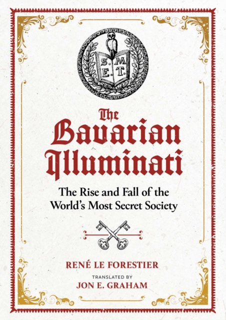 The Bavarian Illuminati : The Rise and Fall of the World's Most Secret Society, EPUB eBook