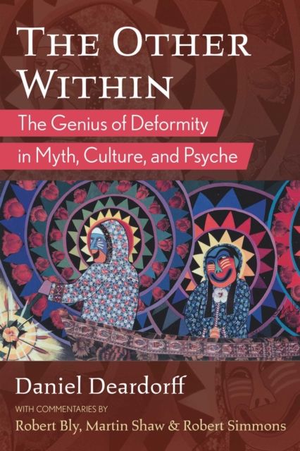 The Other Within : The Genius of Deformity in Myth, Culture, and Psyche, EPUB eBook
