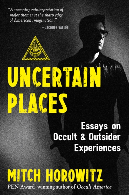 Uncertain Places : Essays on Occult and Outsider Experiences, EPUB eBook