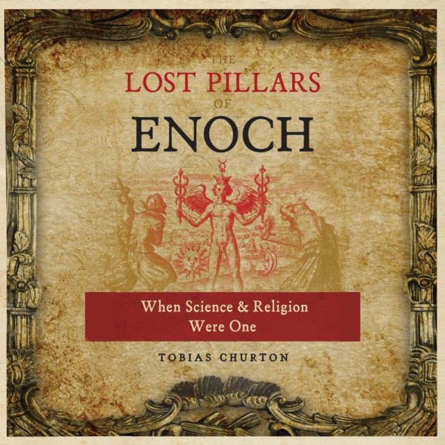 The Lost Pillars of Enoch : When Science and Religion Were One, eAudiobook MP3 eaudioBook