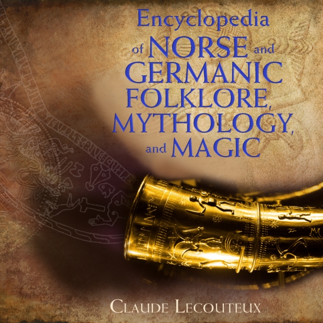 Encyclopedia of Norse and Germanic Folklore, Mythology, and Magic, eAudiobook MP3 eaudioBook