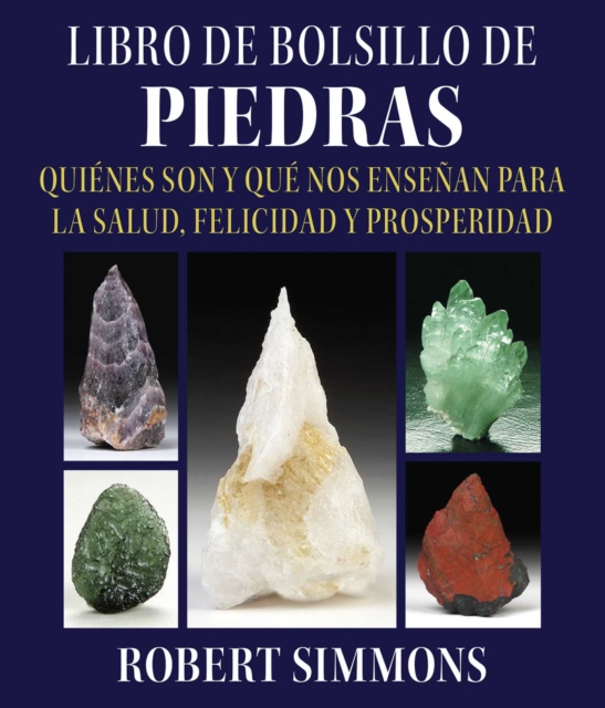 Libro de bolsillo de piedras : Quienes son y que nos ensenan para la salud, felicidad y prosperidad, EPUB eBook