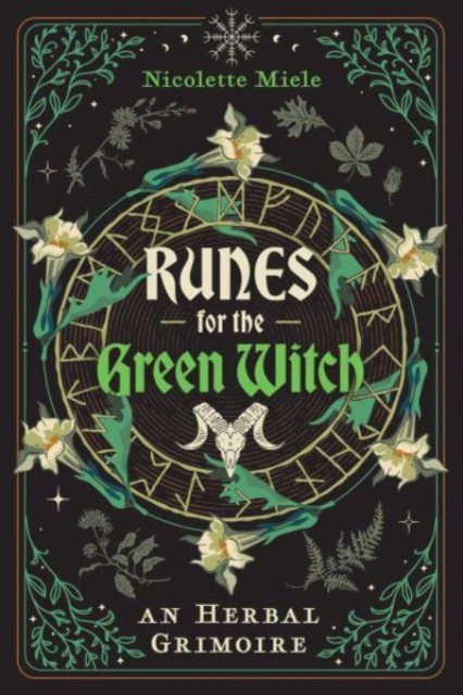 Runes for the Green Witch : An Herbal Grimoire, Paperback / softback Book
