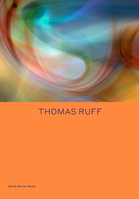 Thomas Ruff: Transforming Photography, Hardback Book