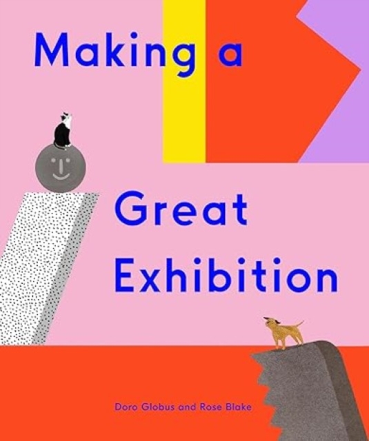 Making a Great Exhibition, Hardback Book