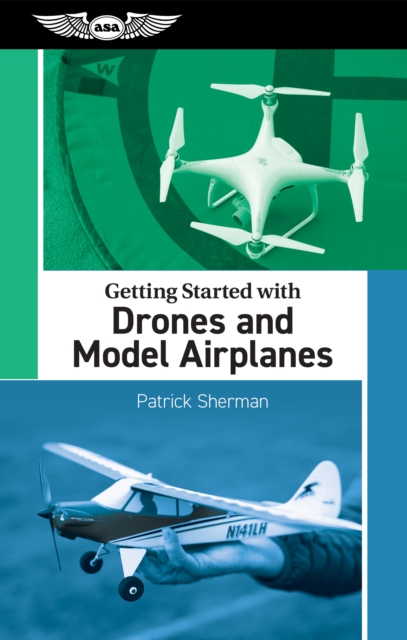 Getting Started with Drones and Model Airplanes, PDF eBook