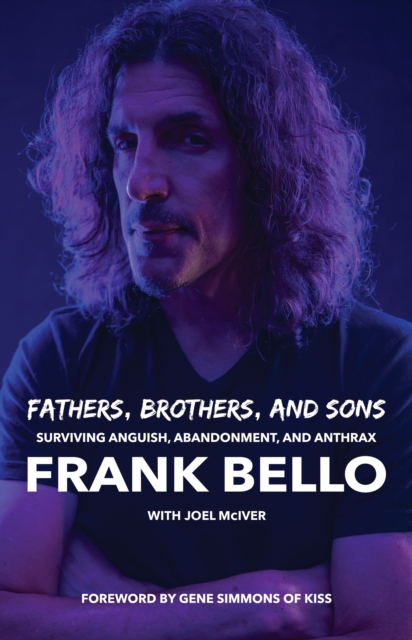 Fathers, Brothers, and Sons: Surviving Anguish, Abandonment, and Anthrax, Paperback / softback Book