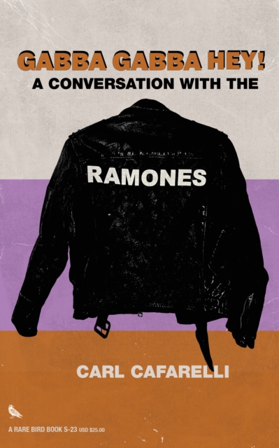 Gabba Gabba Hey : A Conversation With the Ramones, Hardback Book