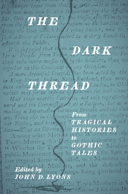 The Dark Thread : From Tragical Histories to Gothic Tales, EPUB eBook
