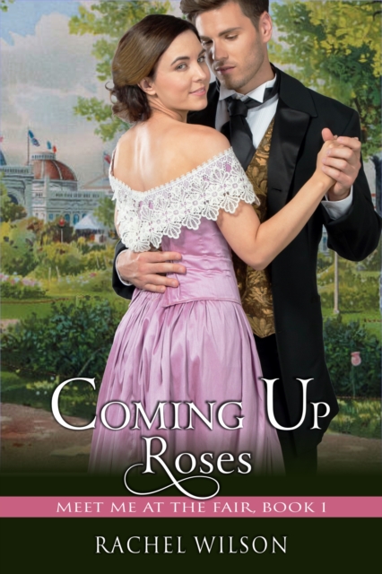 Coming Up Roses (Meet Me at the Fair, Book 1), EPUB eBook