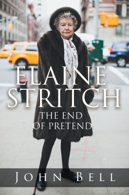 Elaine Stritch : The End of Pretend, EPUB eBook
