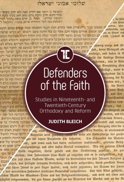 Defenders of the Faith : Studies in Nineteenth- and Twentieth-Century Orthodoxy and Reform, PDF eBook