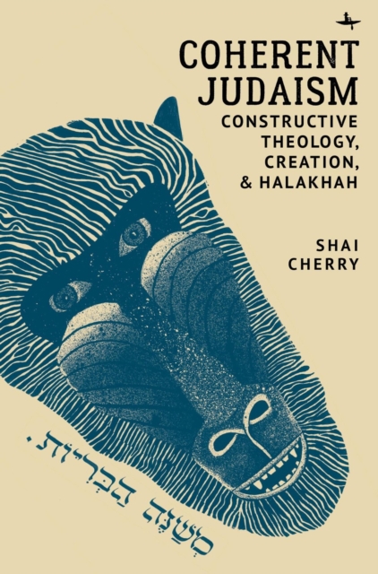 Coherent Judaism : Constructive Theology, Creation, and Halakhah, PDF eBook