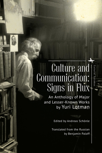 Culture and Communication : Signs in Flux. An Anthology of Major and Lesser-Known Works, PDF eBook