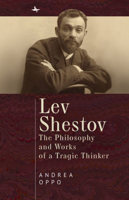 Lev Shestov : The Philosophy and Works of a Tragic Thinker, EPUB eBook