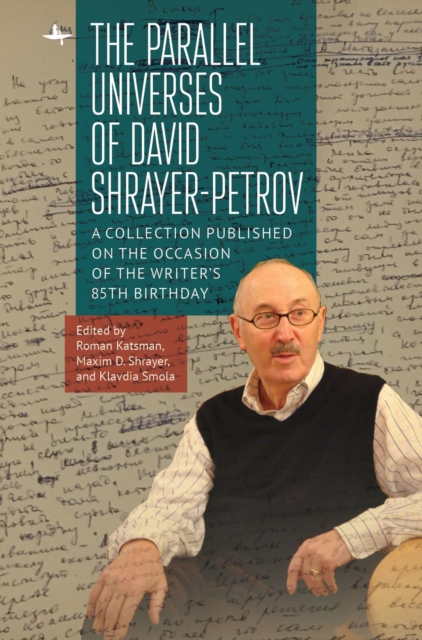 The Parallel Universes of David Shrayer-Petrov : A Collection Published on the Occasion of the Writer's 85th Birthday, EPUB eBook