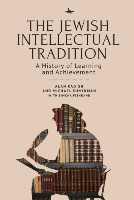 The Jewish Intellectual Tradition : A History of Learning and Achievement, EPUB eBook