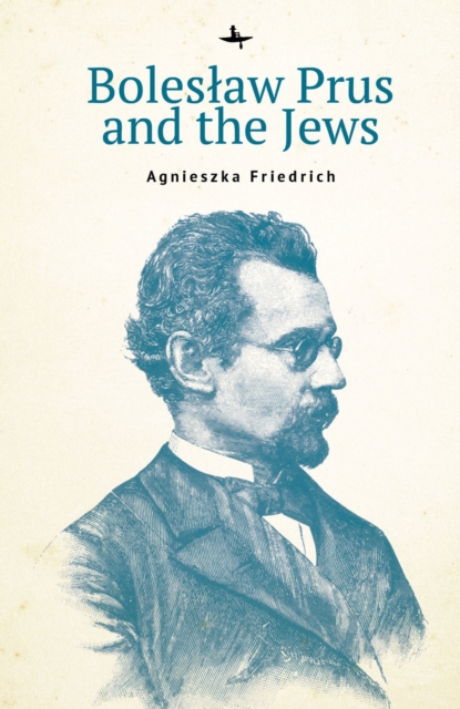 Boleslaw Prus and the Jews, PDF eBook