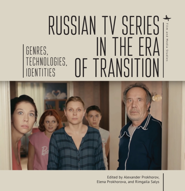 Russian TV Series in the Era of Transition : Genres, Technologies, Identities, EPUB eBook