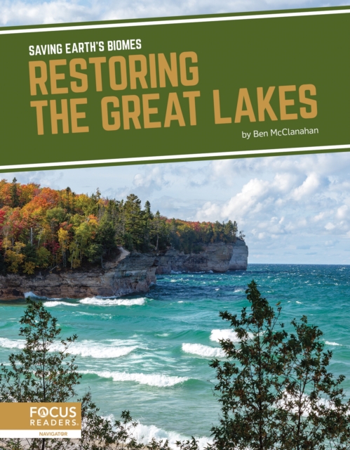 Saving Earth's Biomes: Restoring the Great Lakes, Hardback Book