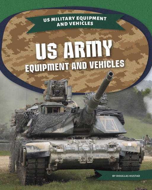 US Army Equipment Equipment and Vehicles, Paperback / softback Book