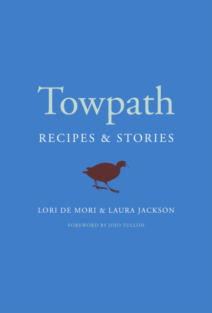 Towpath : Recipes and Stories, EPUB eBook