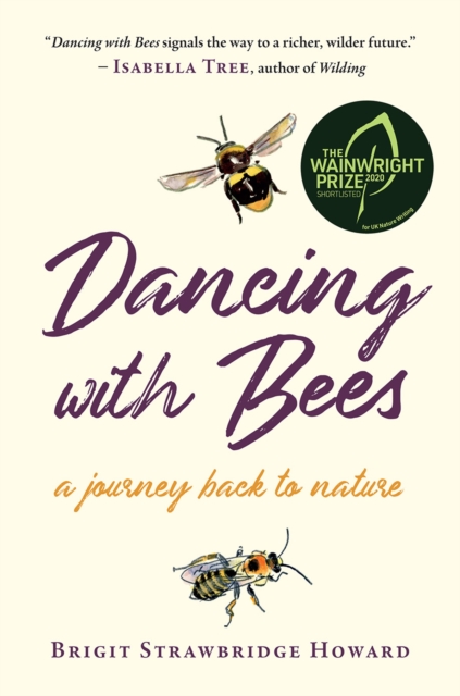 Dancing with Bees : A Journey Back to Nature, Paperback / softback Book