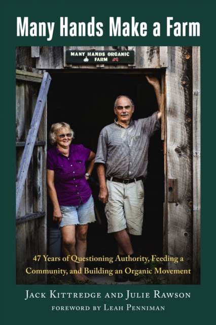 Many Hands Make a Farm : 47 Years of Questioning Authority, Feeding a Community, and Building an Organic Movement, EPUB eBook