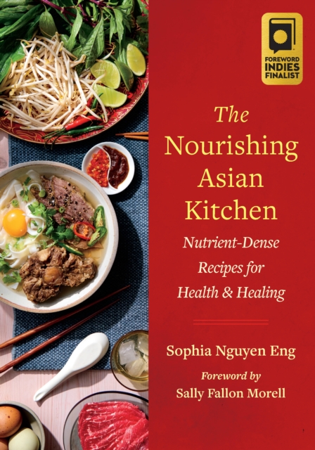 The Nourishing Asian Kitchen : Nutrient-Dense Recipes for Health and Healing, EPUB eBook