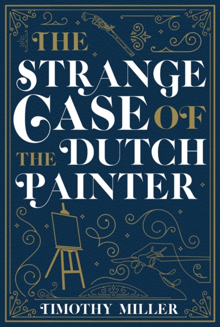 The Strange Case Of The Dutch Painter, Paperback / softback Book
