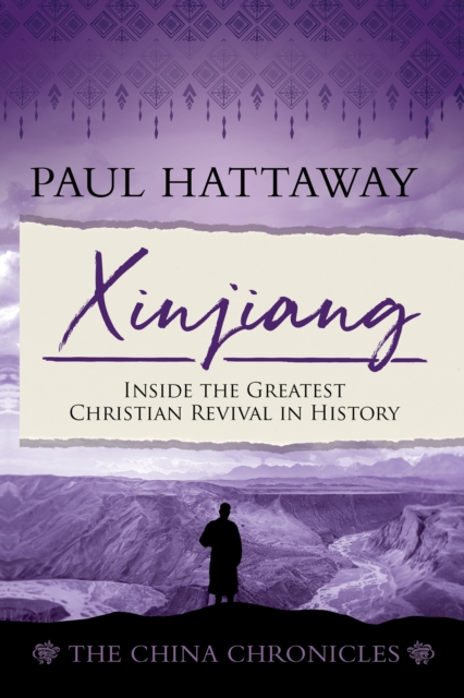 Xinjiang : Inside the Greatest Christian Revival in History, PDF eBook
