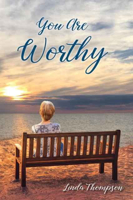 You Are Worthy : A Journey from Despair to Hope, EPUB eBook