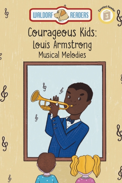Louis Armstrong : Musical Melodies The Courageous Kids Series, EPUB eBook