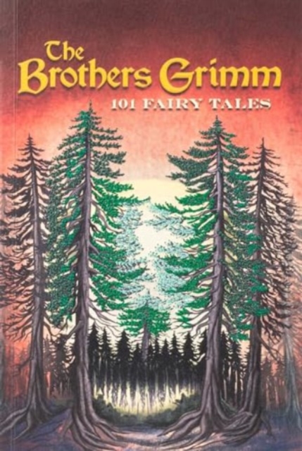 Brothers Grimm: 101 Fairy Tales, Paperback / softback Book