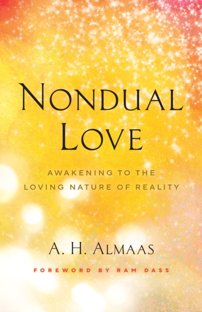 Nondual Love : Awakening to the Loving Nature of Reality, Paperback / softback Book