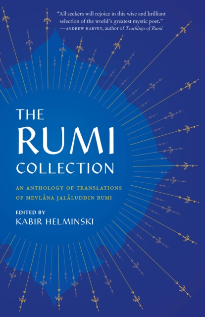 The Rumi Collection : An Anthology of Translations of Mevlana Jalaluddin Rumi, Paperback / softback Book
