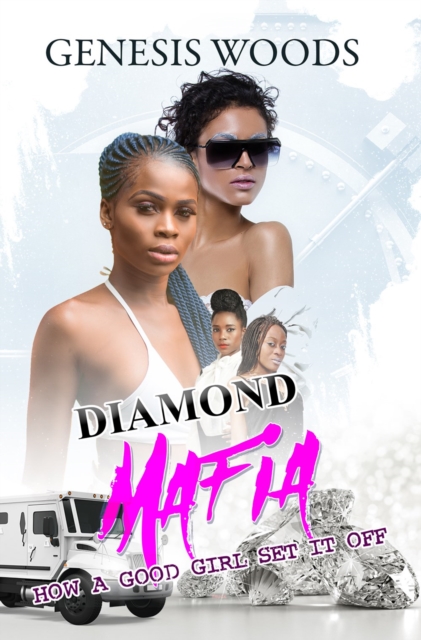 Diamond Mafia : How a Good Girl Set It Off, Paperback / softback Book