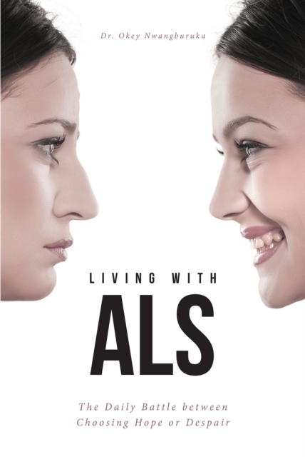 Living with ALS : The Daily Battle between Choosing Hope or Despair, EPUB eBook