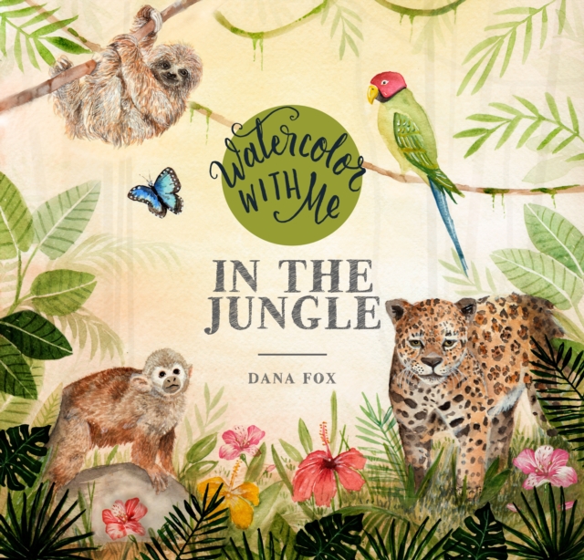 Watercolor with Me in the Jungle, Paperback / softback Book
