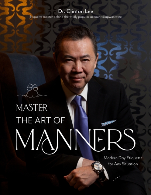 Master the Art of Manners : Modern-Day Etiquette for Any Situation, Paperback / softback Book