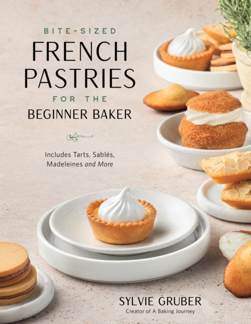 Bite-Sized French Pastries for the Beginner Baker, Paperback / softback Book