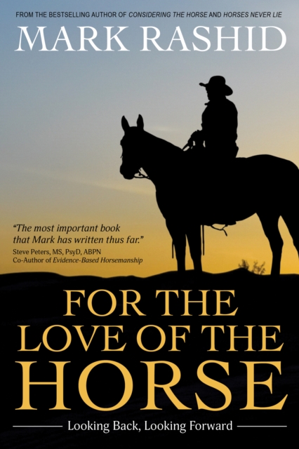 For the Love of the Horse : Looking Back, Looking Forward, Paperback / softback Book