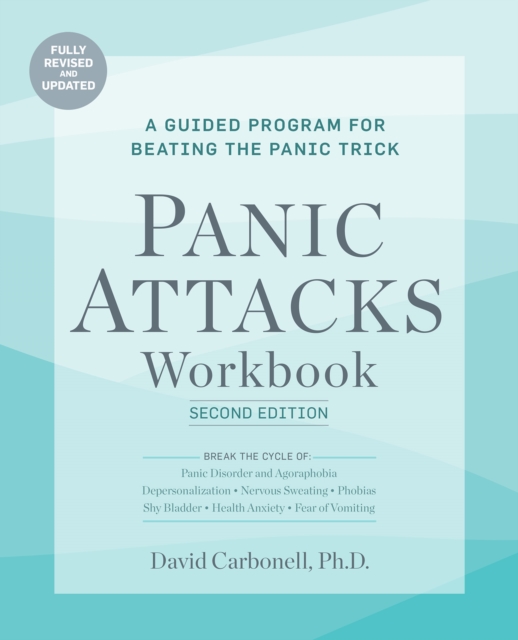 Panic Attacks Workbook: Second Edition : A Guided Program for Beating the Panic Trick: Fully Revised and Updated, Paperback / softback Book