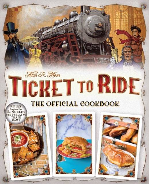 Ticket To Ride The Official Cookbook, Hardback Book