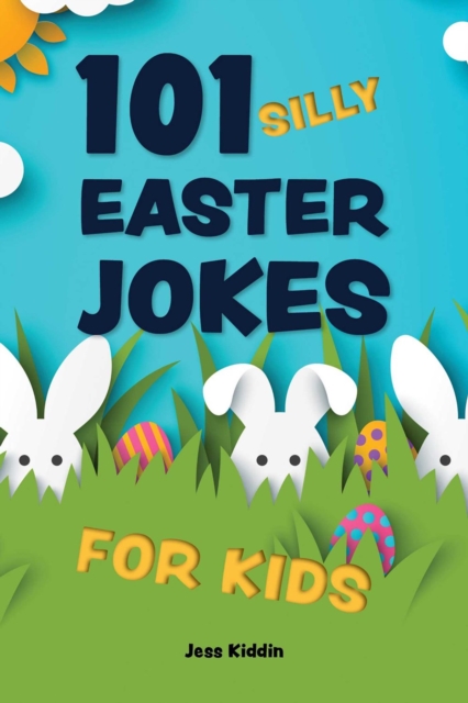 101 Silly Easter Day Jokes For Kids, Paperback / softback Book
