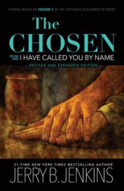 The Chosen: I Have Called You by Name (Revised & Expanded) : A Novel Based on Season 1 of the Critically Acclaimed TV Series, Paperback / softback Book
