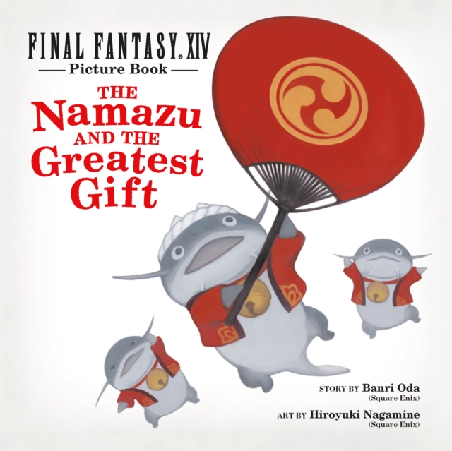 Final Fantasy Xiv Picture Book: The Namazu And The Greatest Gift, Hardback Book