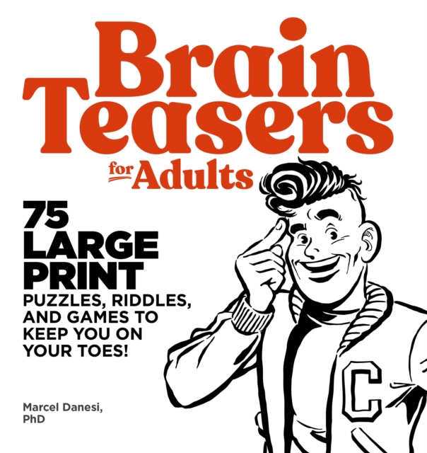 Brain Teasers for Adults : 75 Large Print Puzzles, Riddles, and Games to Keep You on Your Toes, EPUB eBook