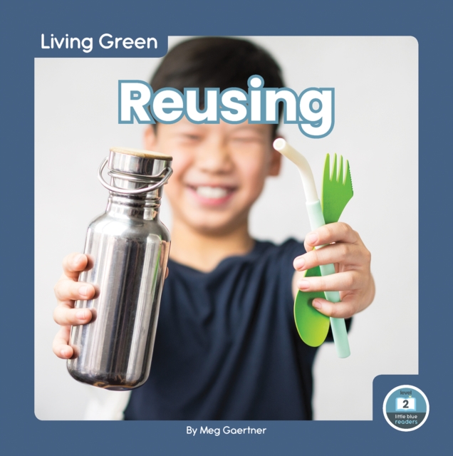 Living Green: Reusing, Hardback Book